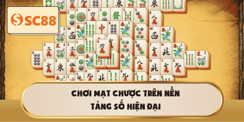 Chơi Mạt Chược trên nền tảng số hiện đại